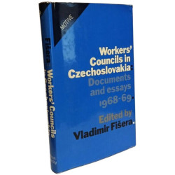 Workers Councils in Czechoslovakia: Documents and Essays 1968-69