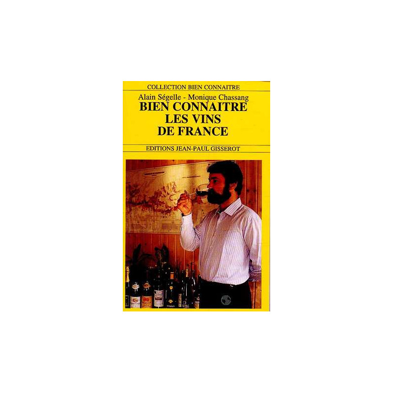 Bien Connaître les Vins de France. du Terroir à la Table