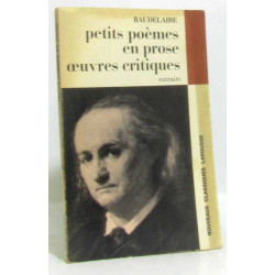 Baudelaire : Petits poèmes en prose oeuvres critiques (extraits)