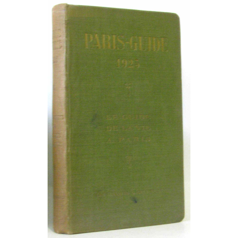 Paris guide 1925 le guide de la vie à Paris