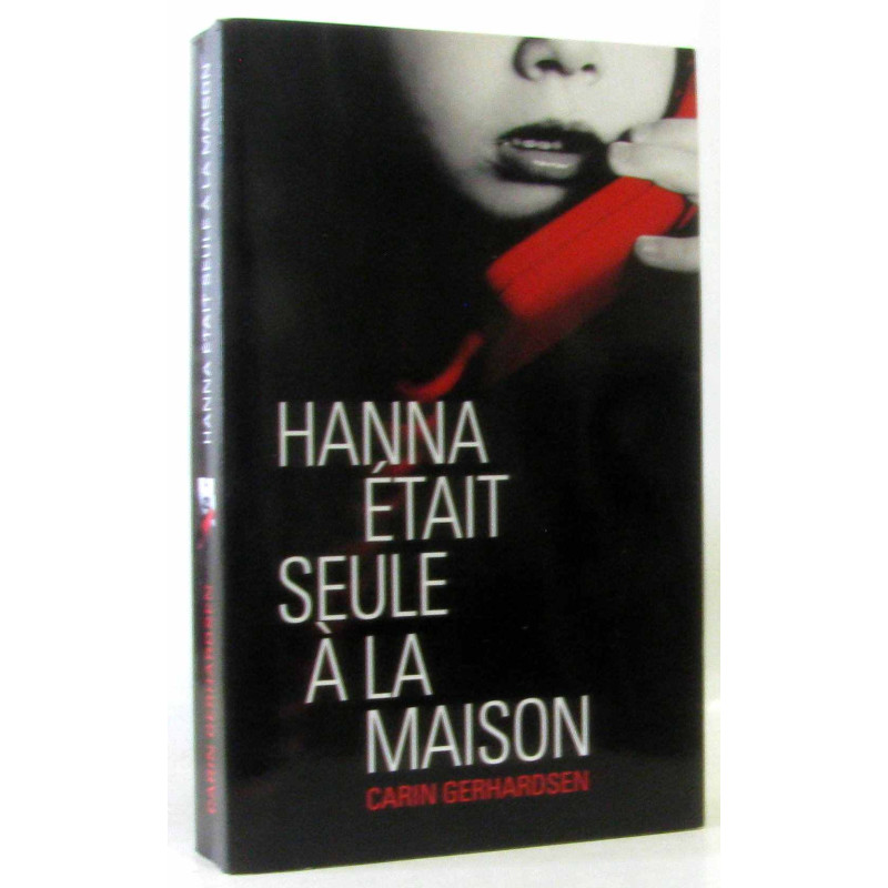 Hanna était seule à la maison