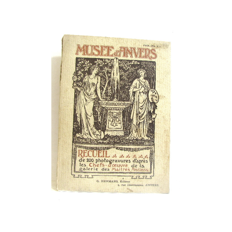 Musee d' anvers: recueil: de 200 photogravures d'apres les...