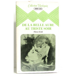 De la belle aube au triste soir (Collection Harlequin)