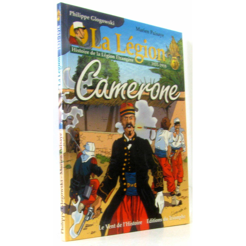 La Légion. : 1 : Cameron : histoire de La Légion étrangère 1831-1918