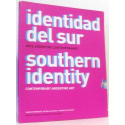 Identidad del sur arte argentino contemporaneo - southern identity...