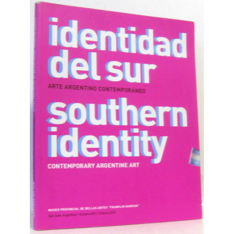 Identidad del sur arte argentino contemporaneo - southern identity...