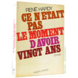 Ce n'était pas le moment d'avoir vingt ans