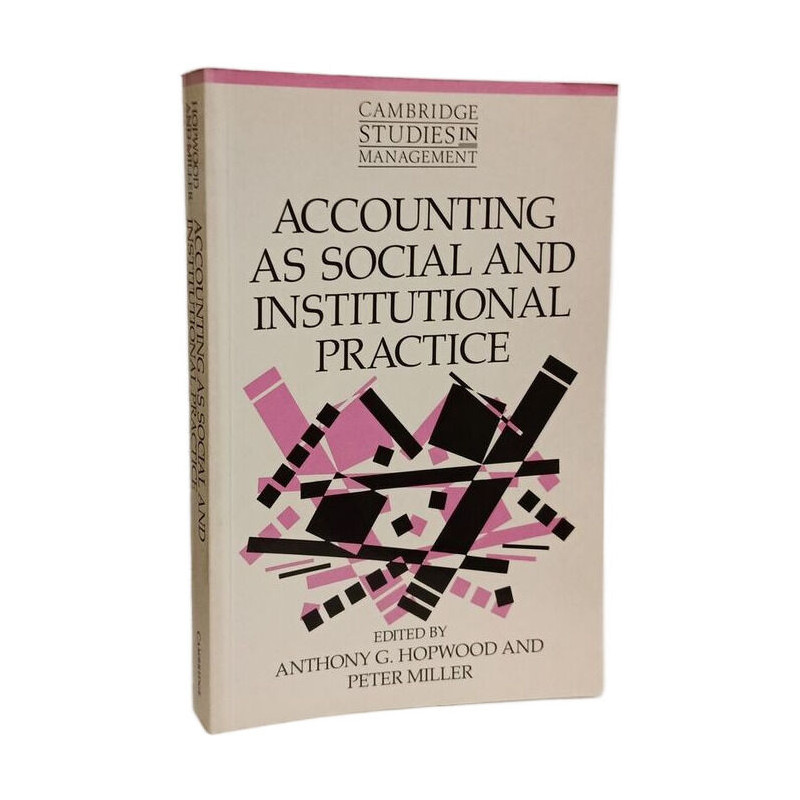 Accounting as Social and Institutional Practice (Cambridge Studies...