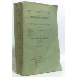 Histoire des dogmes dans l'antiquité chrétienne tome III: la fin...