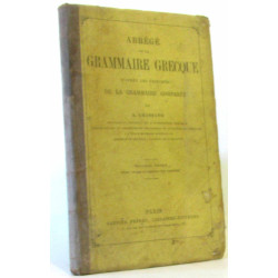 Abrégé de la grammaire grecque d'après les principes de la...