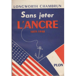 Sans jeter l'ancre 1873-1948