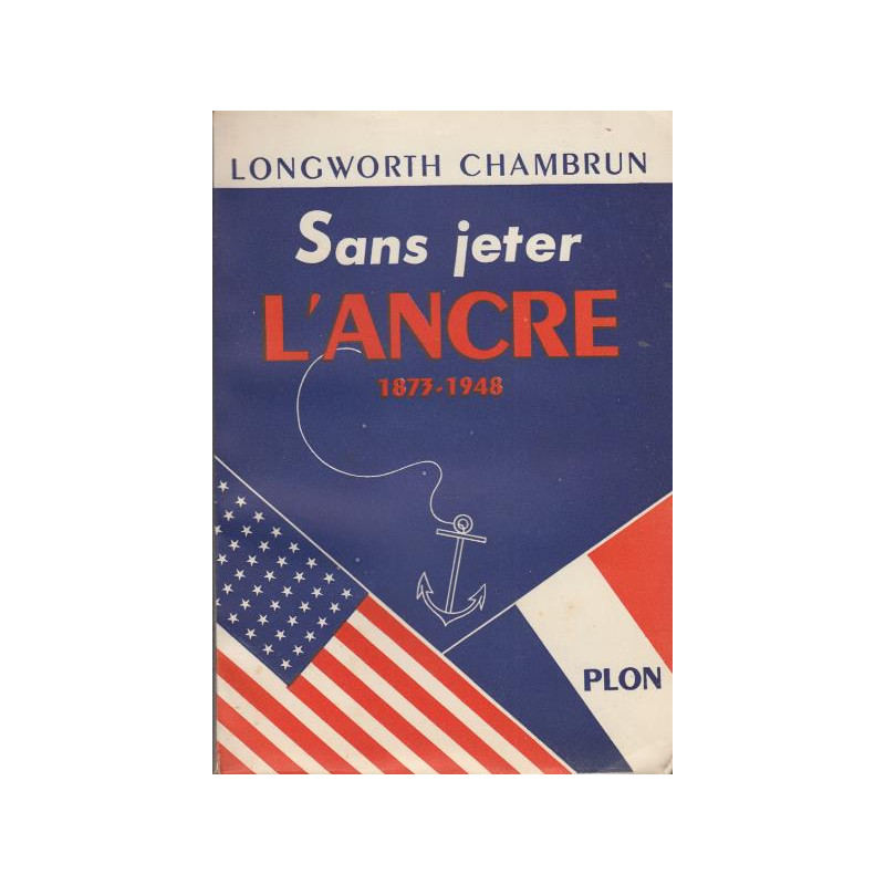 Sans jeter l'ancre 1873-1948