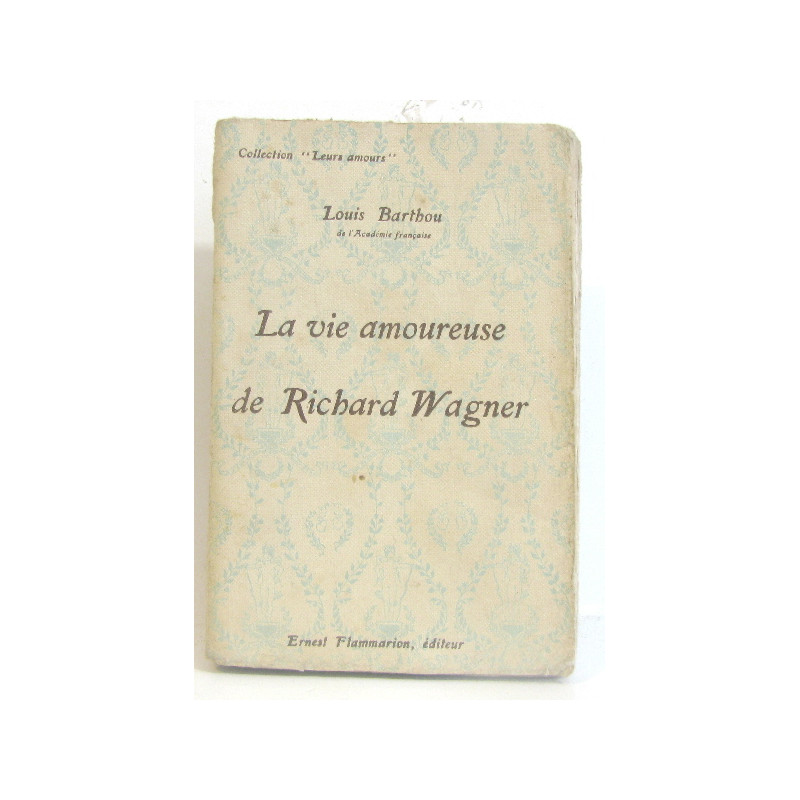 La vie amoureuse de Richard Wagner