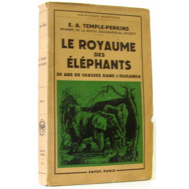 Le Royaume Des Eléphants : 35 Ans De Chasses Dans L'Ouganda -...