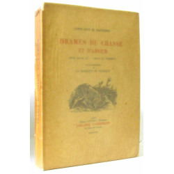 Drames de chasse et d'amour sous Louis XV - sous la terreur...