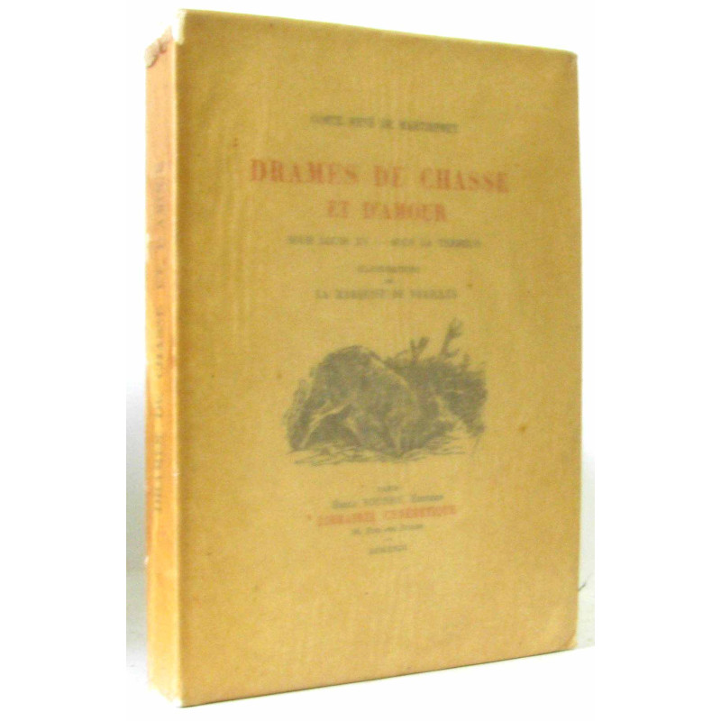 Drames de chasse et d'amour sous Louis XV - sous la terreur...