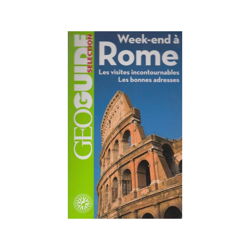 Week-end à Rome: Les visites incontournables les bonnes adresses