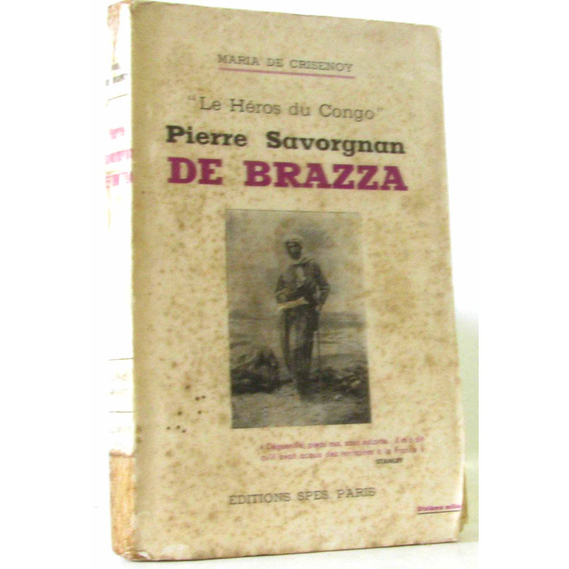 Le héros du Congo Pierre Savorgnan de Brazza