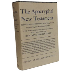 The Apocryphal New Testament being the Apocryphal Gospel Acts...