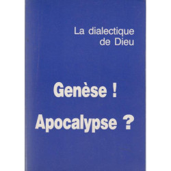 La dialectique de dieu genèse! apocalypse