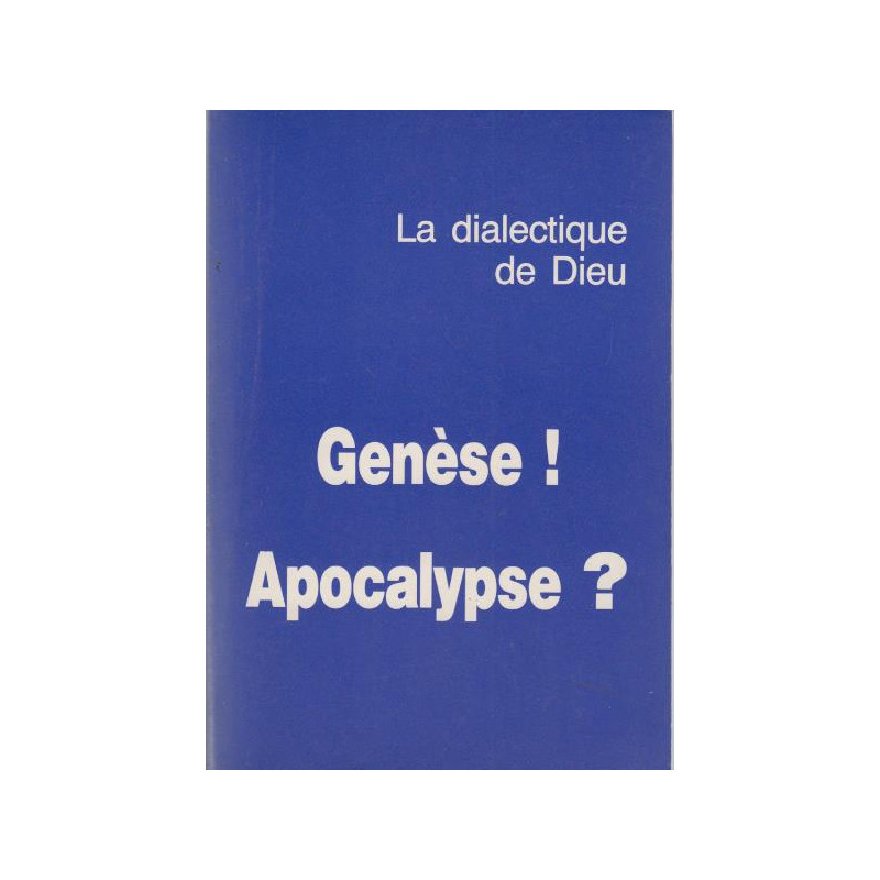 La dialectique de dieu genèse! apocalypse