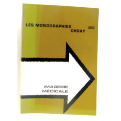 Les monographies Choay. Imagerie Médicale N°20