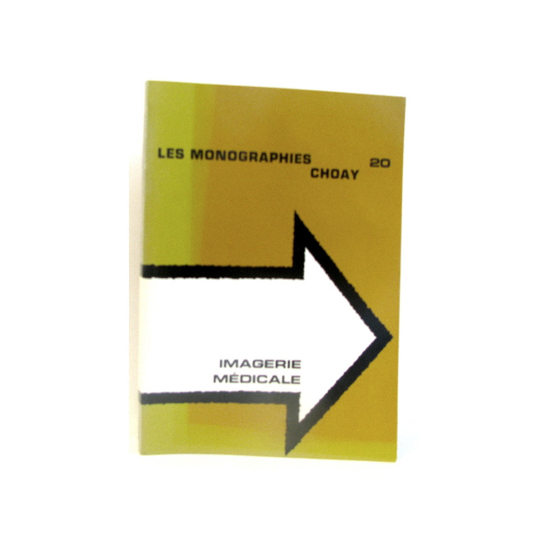 Les monographies Choay. Imagerie Médicale N°20