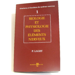 Biologie et physiologie des éléments nerveux. Tome 1er