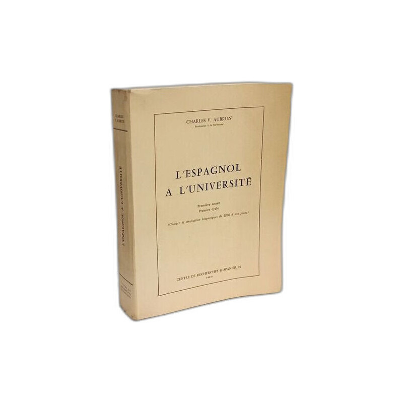 L'espagnol à l'université : 1re année 1er cycle culture et...