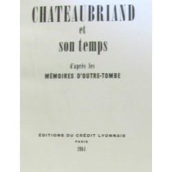 Chateaubriand et son temps d'après les mémoires d'outre-tombe