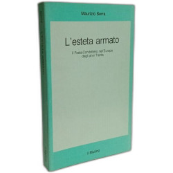 L'esteta armato. Il poeta-condottiero nell'Europa degli anni...