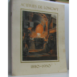 Aciéries de longwy 1880-1930