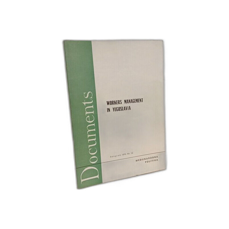 Workers' Management in Yugoslavia - Medunarodna Politika Documents...