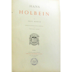 Hans Holbein par Paul Mantz dessins et gravures sous la direction...