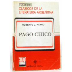 Pago chico (clasicos de la literatura argentina livre en espagnol)