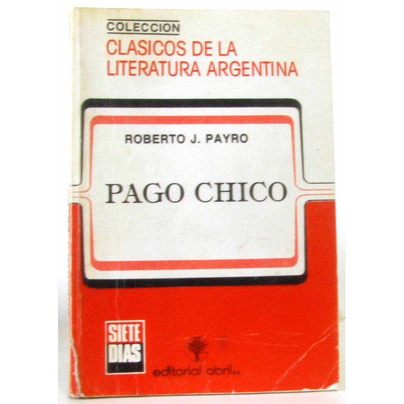 Pago chico (clasicos de la literatura argentina livre en espagnol)