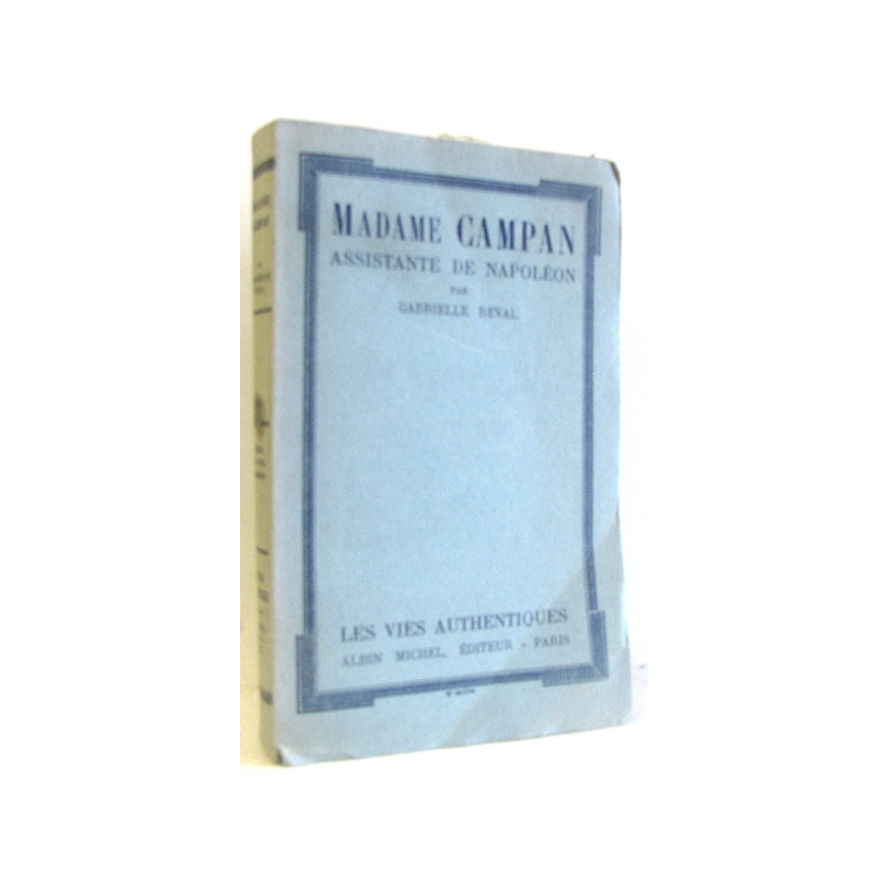 Madame Campan. Assistante de Napoléon