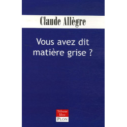 Vous avez dit matière grise