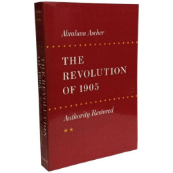 The Revolution of 1905 - T.1 Russia in Disarray + T.2 Authority...