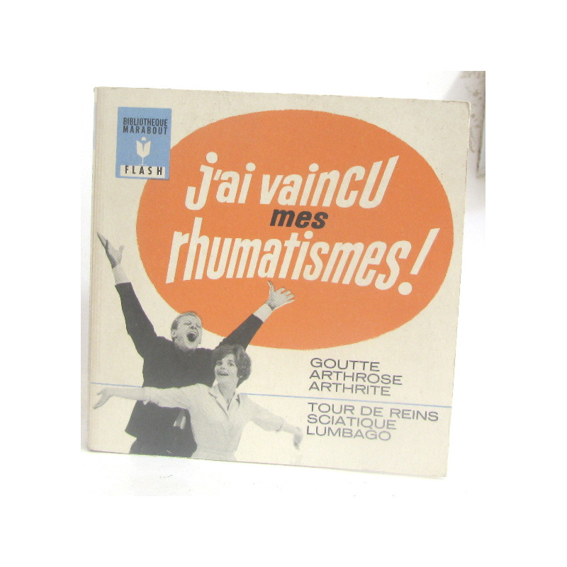 J'ai vaincu mes rhumatismes