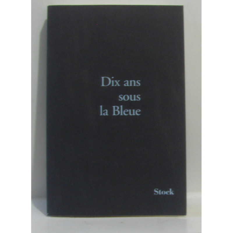 Dix ans sous la bleue