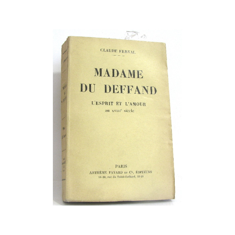 Madame du deffand l'esprit et l'amour au XVIIIe siècle