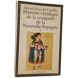 Histoire véridique de la conquête de la Nouvelle-Espagne Tome II