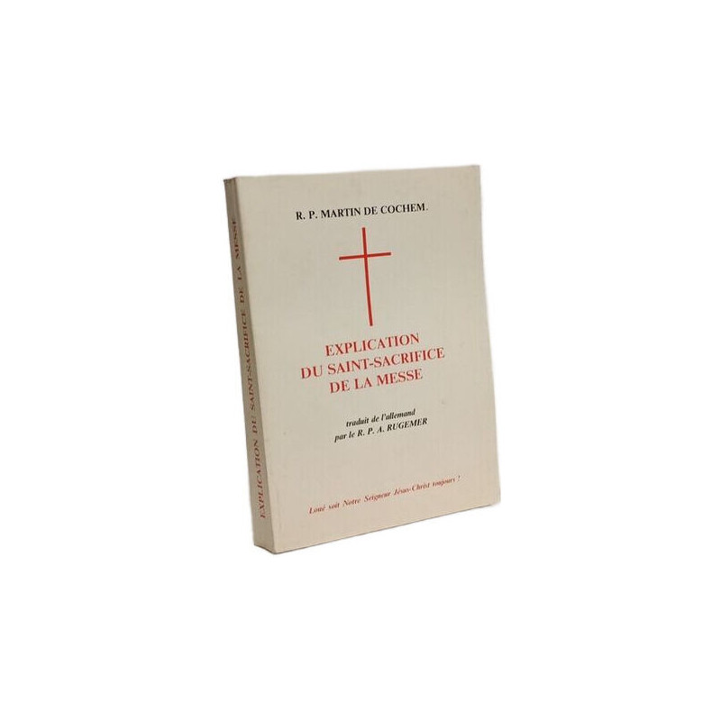 Explication du Saint-Sacrifice de la Messe