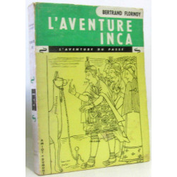 L'aventure inca (l'aventure du passé)