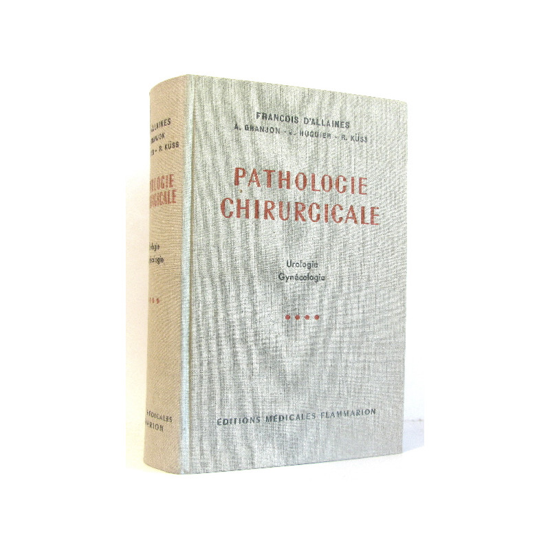 Pathologie chirurgicale Urologie gynécologie Tome 4