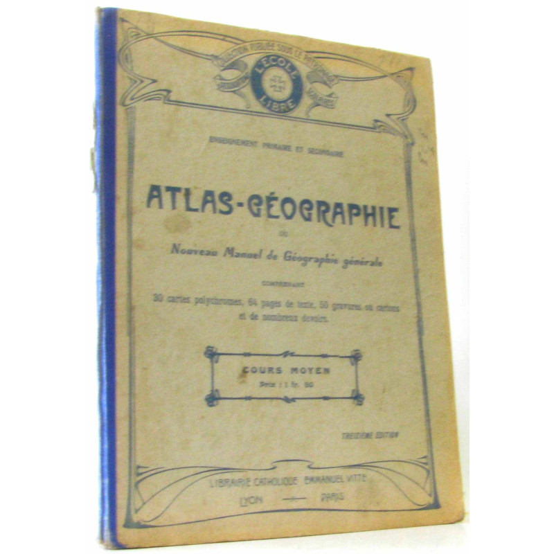 Atlas géographie ou nouveau manuel de géographie générale - cours...