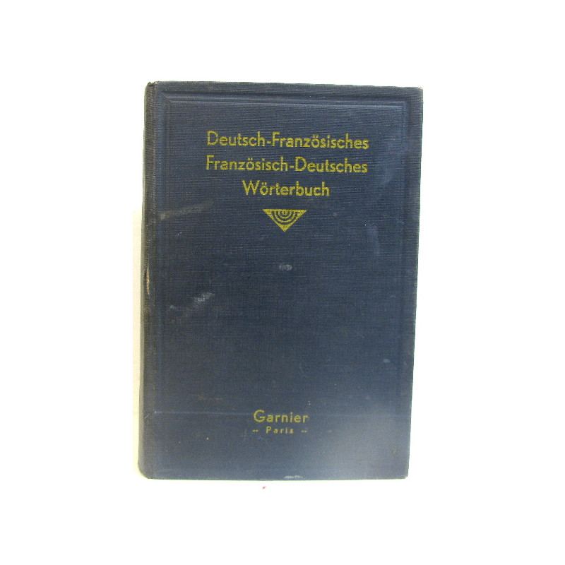 Deutsch-Franzosisches und Franzosisch- Deutsches Worterbuch