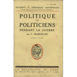 Politique et politiciens pendant la guerre tome 1