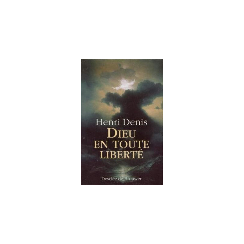 Dieu en toute liberté